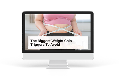 The Biggesst Weight Gain Triggers to Avoid_3D-2-500